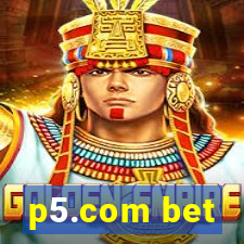 p5.com bet